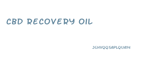 Cbd Recovery Oil