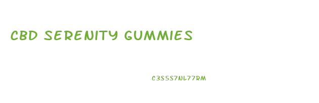 Cbd Serenity Gummies