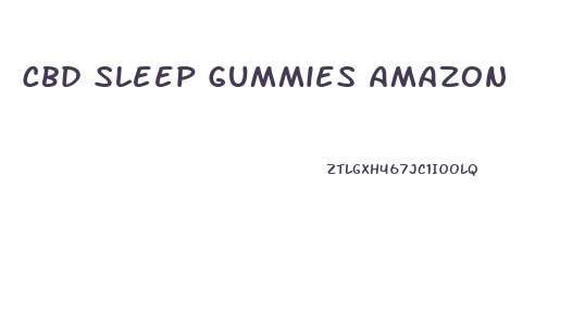 Cbd Sleep Gummies Amazon