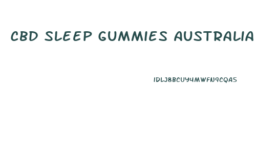 Cbd Sleep Gummies Australia