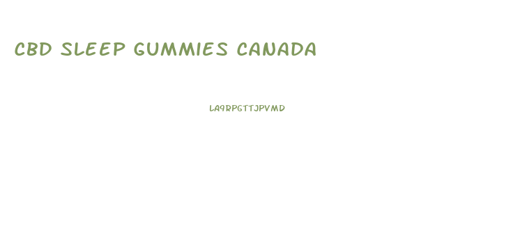 Cbd Sleep Gummies Canada