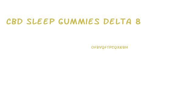 Cbd Sleep Gummies Delta 8