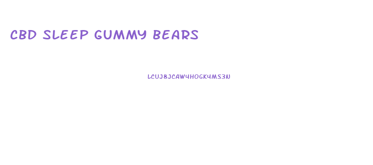 Cbd Sleep Gummy Bears