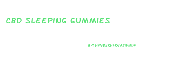 Cbd Sleeping Gummies