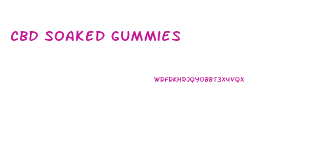 Cbd Soaked Gummies