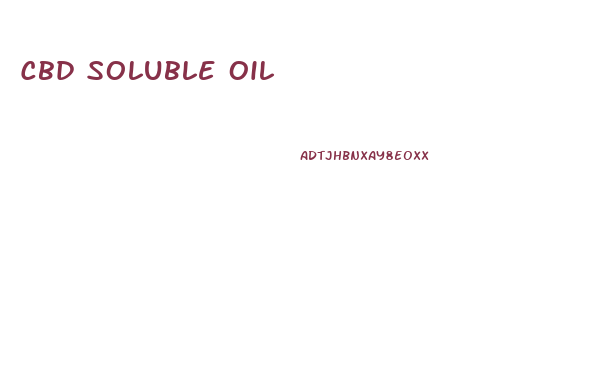 Cbd Soluble Oil