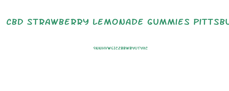 Cbd Strawberry Lemonade Gummies Pittsburgh Pa