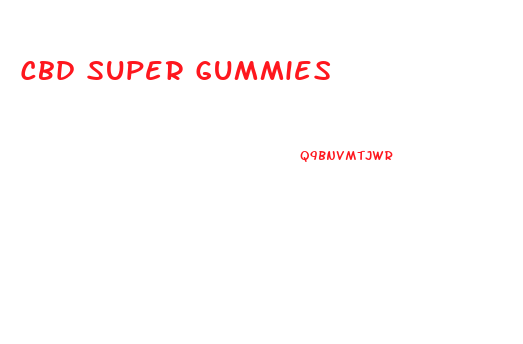 Cbd Super Gummies
