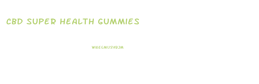 Cbd Super Health Gummies