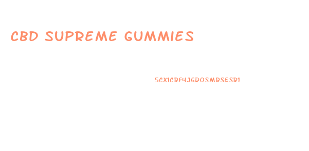Cbd Supreme Gummies
