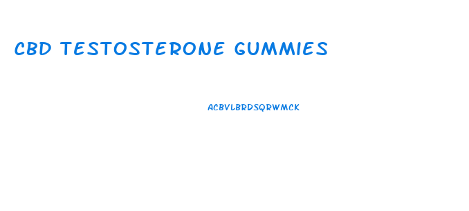 Cbd Testosterone Gummies