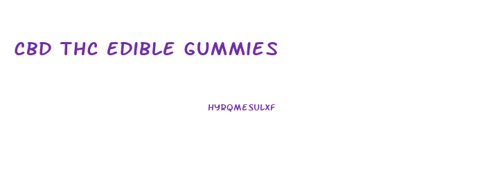Cbd Thc Edible Gummies
