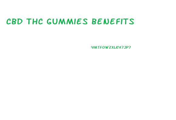 Cbd Thc Gummies Benefits