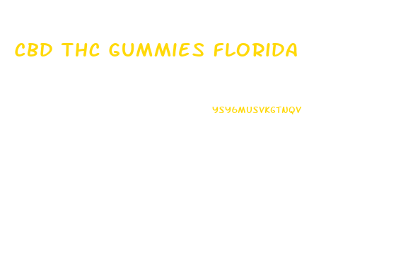 Cbd Thc Gummies Florida