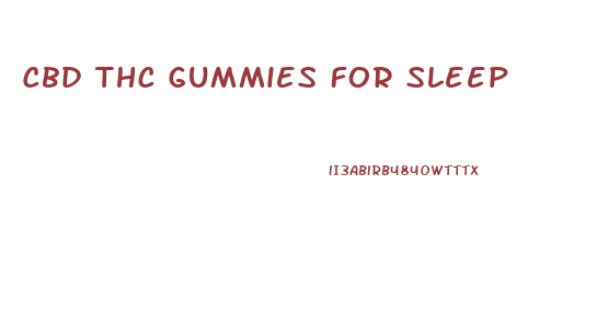 Cbd Thc Gummies For Sleep