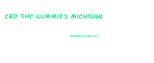 Cbd Thc Gummies Michigan