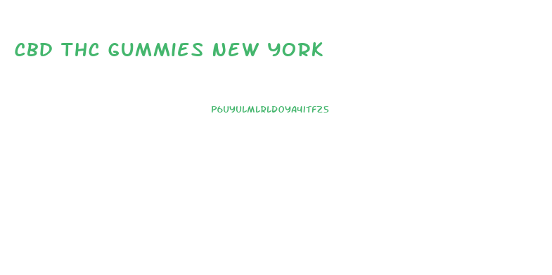 Cbd Thc Gummies New York