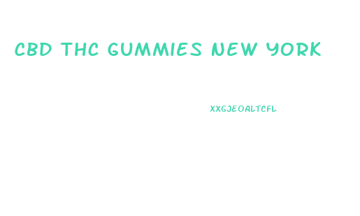 Cbd Thc Gummies New York