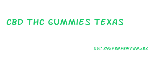 Cbd Thc Gummies Texas