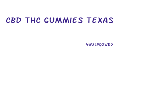 Cbd Thc Gummies Texas