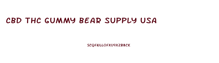 Cbd Thc Gummy Bear Supply Usa