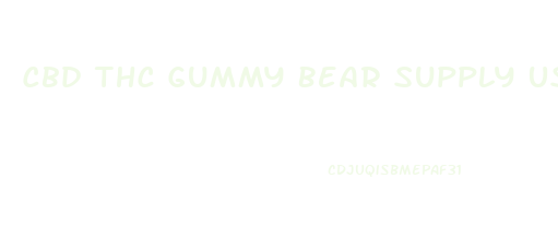 Cbd Thc Gummy Bear Supply Usa