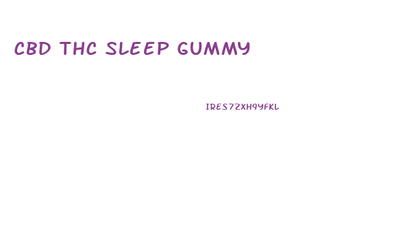 Cbd Thc Sleep Gummy