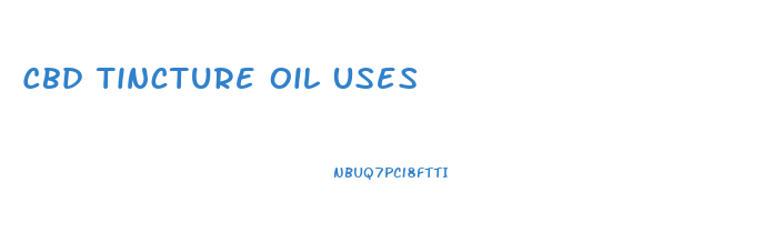 Cbd Tincture Oil Uses