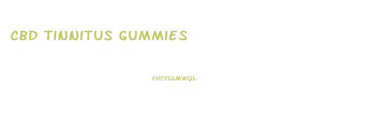 Cbd Tinnitus Gummies