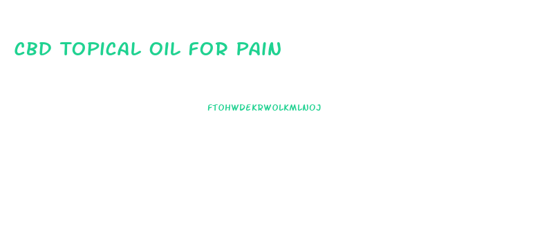 Cbd Topical Oil For Pain