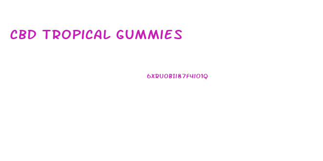 Cbd Tropical Gummies