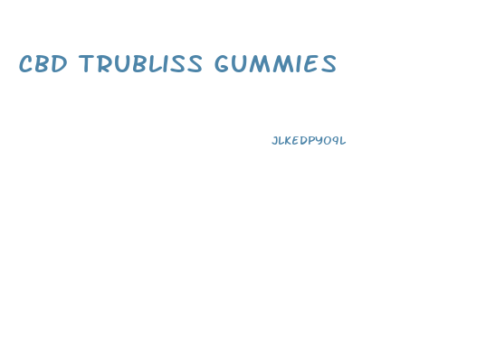 Cbd Trubliss Gummies