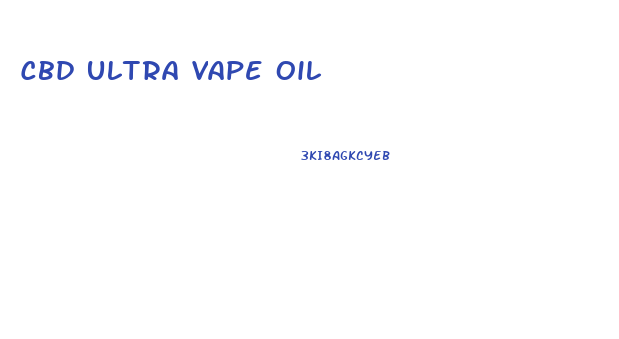 Cbd Ultra Vape Oil