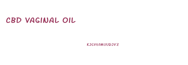 Cbd Vaginal Oil