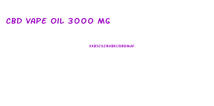 Cbd Vape Oil 3000 Mg