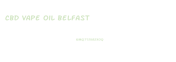 Cbd Vape Oil Belfast