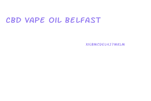 Cbd Vape Oil Belfast