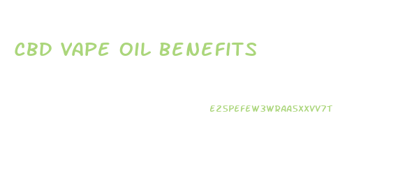 Cbd Vape Oil Benefits