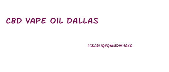 Cbd Vape Oil Dallas