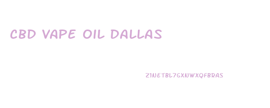 Cbd Vape Oil Dallas