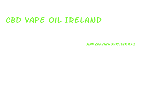 Cbd Vape Oil Ireland