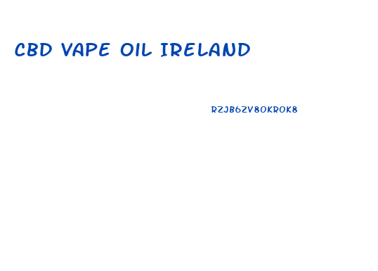 Cbd Vape Oil Ireland