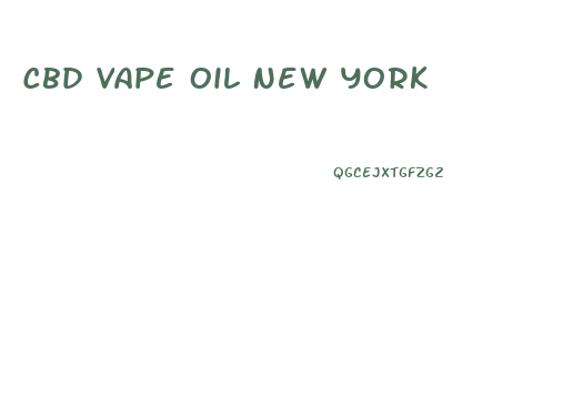 Cbd Vape Oil New York