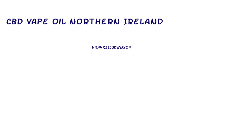 Cbd Vape Oil Northern Ireland