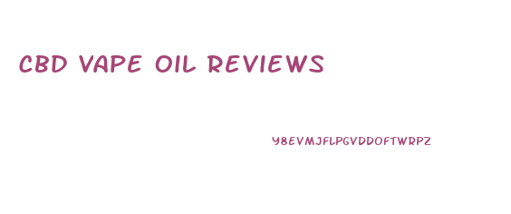 Cbd Vape Oil Reviews