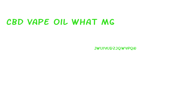 Cbd Vape Oil What Mg