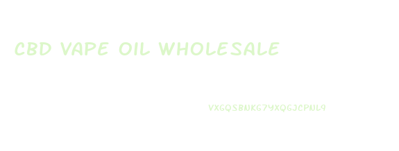 Cbd Vape Oil Wholesale