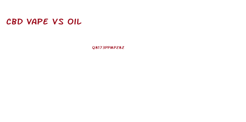 Cbd Vape Vs Oil
