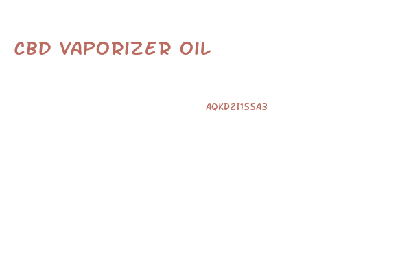 Cbd Vaporizer Oil
