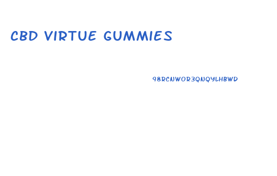 Cbd Virtue Gummies